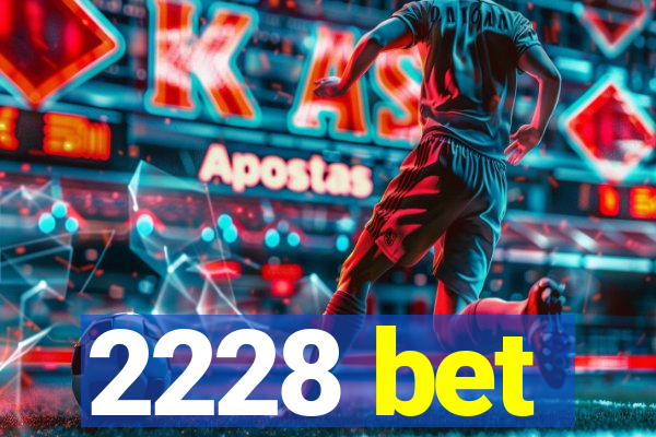 2228 bet